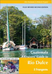 Guatemala - A Cruiser's Guide to Rio Dulce