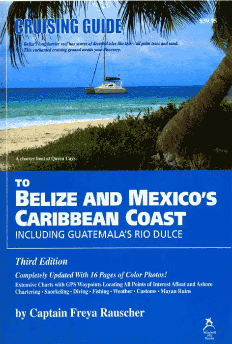 Cruising Guide Belize & Mexico's Caribbean Coast