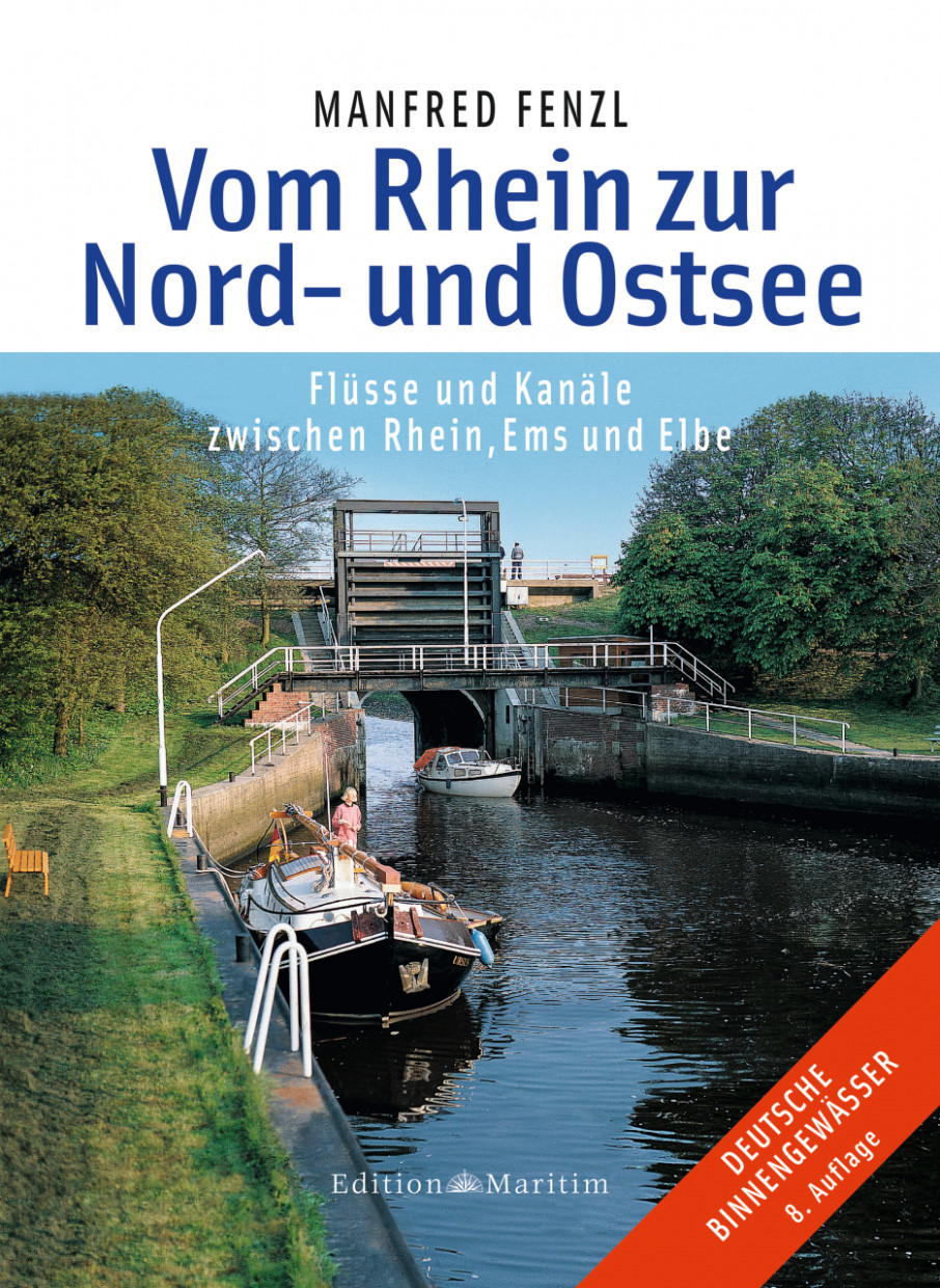 Vom Rhein zur Nord- und Ostsee - Flüsse und Kanäle zwischen Rhein, Ems und Elbe